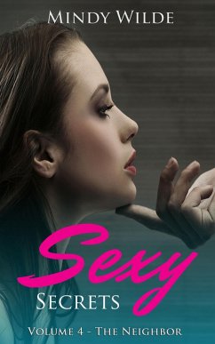 The Neighbor (Sexy Secrets Vol. 4) (eBook, ePUB) - Wilde, Mindy