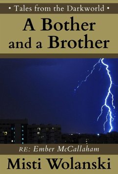 A Bother and a Brother: a short story (Tales from the Darkworld: Ember) (eBook, ePUB) - Wolanski, Misti