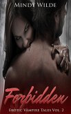 Forbidden (Erotic Vampire Tales Vol. 2) (eBook, ePUB) Forbidden (Erotic Vampire Tales Vol. 2) (eBook, ePUB)