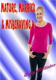Mature, Married & Misbehaving 4 (eBook, ePUB)