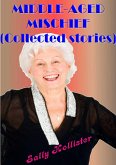 Middle Aged Mischief (Collected Stories) (eBook, ePUB)