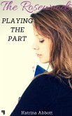 Playing The Part (The Rosewoods, #3) (eBook, ePUB)