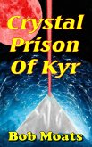 Crystal Prison of Kyr (eBook, ePUB)