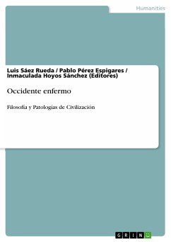 Occidente enfermo (eBook, PDF) - Sáez Rueda, Luis; Pérez Espigares, Pablo; Hoyos Sánchez (Editores), Inmaculada