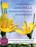 Krebs: Wege aus der lauten Stille des Schweigens (eBook, ePUB)