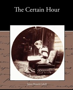 The Certain Hour - Cabell, James Branch