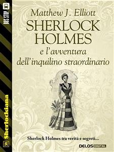 Sherlock Holmes e l'avventura dell'inquilino straordinario (eBook, ePUB) - J. Elliott, Matthew