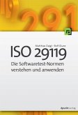 ISO 29119 - Die Softwaretest-Normen verstehen und anwenden