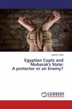 Egyptian Copts and Mubarak's State: A protector or an Enemy?