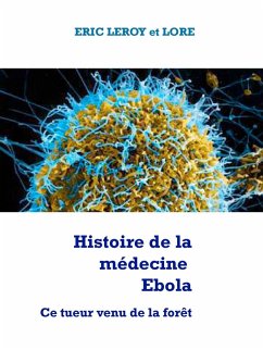 Histoire de la médecine Ebola (eBook, ePUB)