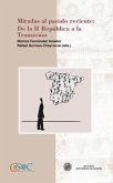 Miradas al pasado reciente : de la II República a la transición