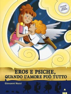 Amore e psiche, quando l'amore può tutto. Storie nelle storie - Nucci, Giovanni; Nerolini, Manuela
