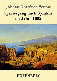 Spaziergang nach Syrakus im Jahre 1802 - Seume, Johann Gottfried