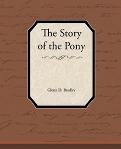 The Story of the Pony Express - Bradley, Glenn D.