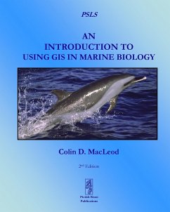 An Introduction To Using GIS In Marine Biology - Macleod, Colin D.