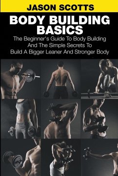 Body Building Basics - Scotts, Jason