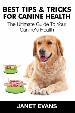Best Tips & Tricks for Canine Health - Evans, Janet