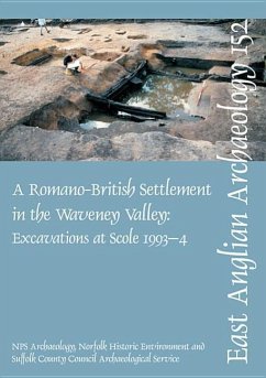 A Roman Settlement in the Waveney Valley: Excavations at Scole, 1993-4