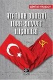 Atatürk Dönemi Türk-Sovyet Iliskileri