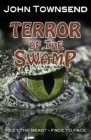 Terror of the Swamp - Townsend John