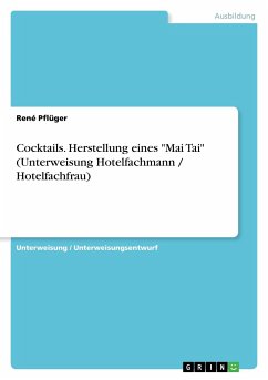 Cocktails. Herstellung eines "Mai Tai" (Unterweisung Hotelfachmann / Hotelfachfrau)
