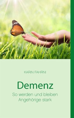 Demenz - So werden und bleiben Angehörige stark (eBook, ePUB) - Fahrni, Karin