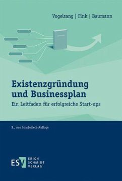 Existenzgründung und Businessplan - Vogelsang, Eva; Fink, Christian; Baumann, Matthias