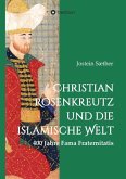 Christian Rosenkreutz und die islamische Welt