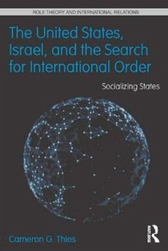 The United States, Israel and the Search for International Order - Thies, Cameron G