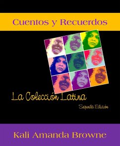 Cuentos y Recuerdos: La Colección Latina (eBook, ePUB) - Browne, Kali Amanda