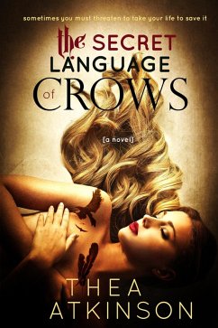 The Secret Language of Crows (eBook, ePUB) - Atkinson, Thea