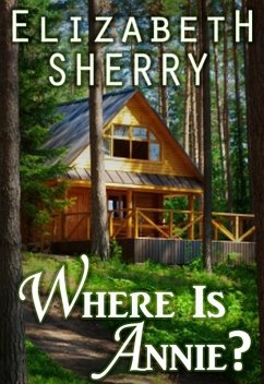 Where Is Annie (Return to the Aspens Series, #1) (eBook, ePUB) - Sherry, Elizabeth