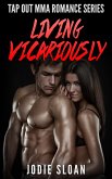 Living Vicariously (Tap Out MMA Romance Series) (eBook, ePUB)