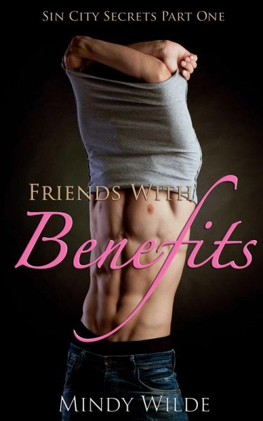 Friends With Benefits (Sin City Secrets Vol. 1) (eBook, ePUB)