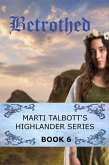Betrothed (Marti Talbott's Highlander Series, #6) (eBook, ePUB)