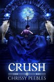Crush (The Crush Saga, #1) (eBook, ePUB)