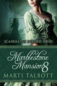 Marblestone Mansion, Book 8 (Scandalous Duchess Series, #8) (eBook, ePUB) - Talbott, Marti