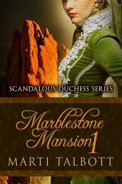Marblestone Mansion, Book 1 (Scandalous Duchess Series, #1) (eBook, ePUB) - Talbott, Marti