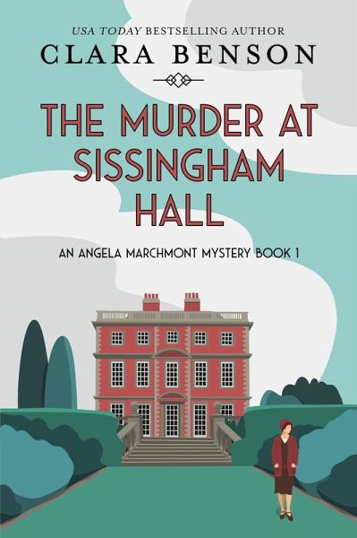 The Murder at Sissingham Hall (An Angela Marchmont mystery, #1) (eBook, ePUB) The Murder at Sissingham Hall (An Angela Marchmont mystery, #1) (eBook, ePUB)
