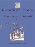 Ricordi per posta. Frammenti di ricordi (11) (eBook, ePUB)