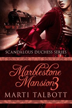 Marblestone Mansion, Book 3 (Scandalous Duchess Series, #3) (eBook, ePUB) - Talbott, Marti