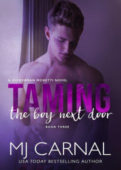 Taming the Boy Next Door (The Moretti Novels, #3) (eBook, ePUB) - Carnal, Mj
