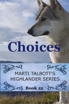 Choices (Marti Talbott's Highlander Series, #12) (eBook, ePUB) - Talbott, Marti