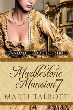 Marblestone Mansion, Book 7 (Scandalous Duchess Series, #7) (eBook, ePUB) - Talbott, Marti