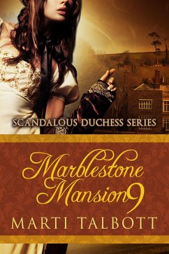 Marblestone Mansion, Book 9 (Scandalous Duchess Series, #9) (eBook, ePUB) - Talbott, Marti