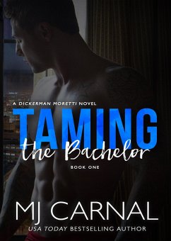 Taming the Bachelor (The Moretti Novels, #1) (eBook, ePUB) - Carnal, Mj
