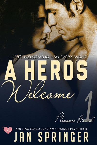 A Hero's Welcome (Pleasure Bound, #1) (eBook, ePUB)