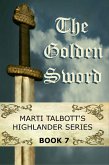 The Golden Sword, Book 7 (Marti Talbott's Highlander Series, #7) (eBook, ePUB)