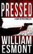 Pressed: A Kurt Vetter Thriller (The... - Bild 1