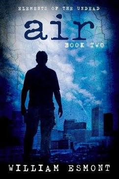 Air: A Zombie Apocalypse Short (Elements of the Undead, #2) (eBook, ePUB) - Esmont, William